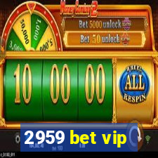 2959 bet vip